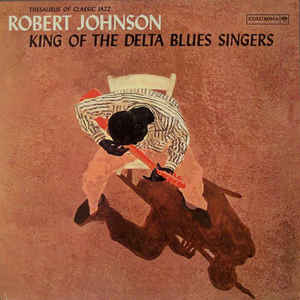 Robert Johnson - King Of The Delta Blues Singers (LP)