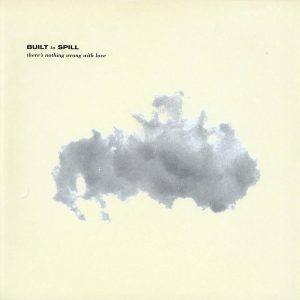 Built To Spill - There's Nothing Wrong With Love (LP)