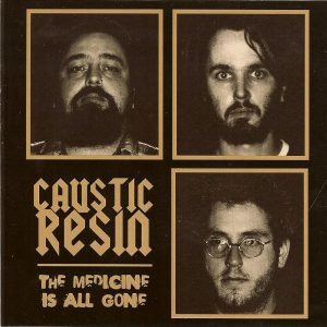 Caustic Resin - The Medicine Is All Gone (2LP)