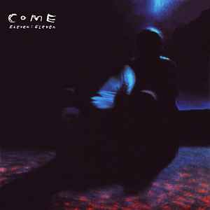 Come - Eleven : Eleven (LP)