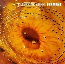 Catherine Wheel - Ferment (LP)