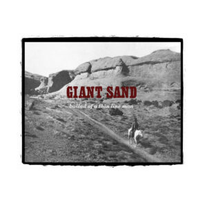 Giant Sand - Ballad Of A Thin Line Man (LP)