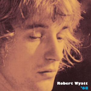 Robert Wyatt - '68 (LP)