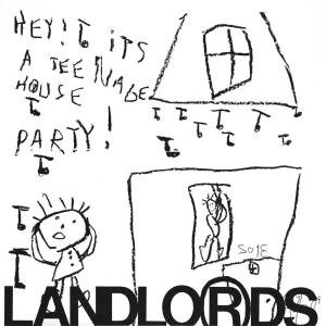 The Landlords - Hey! It's A Teenage House Party! (LP)