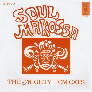 The Mighty Tom Cats - Soul Makossa (LP)