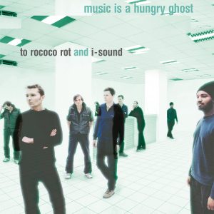 To Rococo Rot & I-Sound - Music Is A Hungry Ghost (LP)